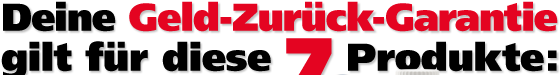 7x Geld zur&uuml;ck Garantie