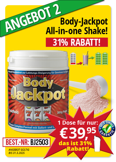  Mrz-Angebot 2:  Body Jackpot 300g Dose 31 % gnstiger