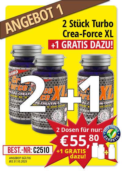  Oktober-Angebot 1:  Turbo Crea-Force XL 2 Dosen + 1 gratis dazu