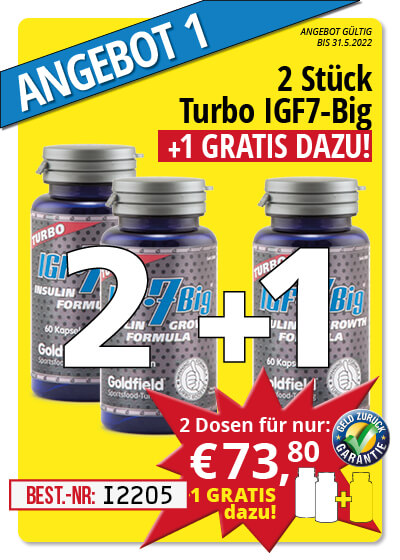  Mai-Angebot 1:  Turbo IGF-7Big 2 Dosen + 1 gratis dazu