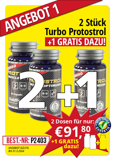   März-Angebot 1:  Turbo Protostrol 2+1 Dose gratis 